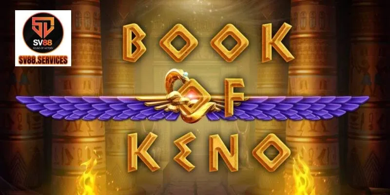 Tổng quan về Book Of Keno